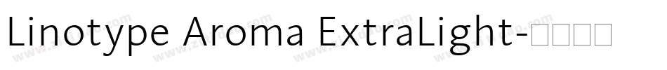 Linotype Aroma ExtraLight字体转换